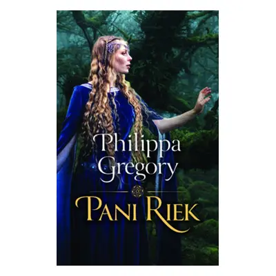 Pani riek - Philippa Gregory