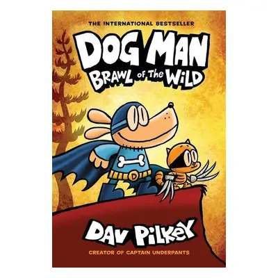 Dog Man: Brawl of the Wild: A Graphic Novel - Dav Pilkey