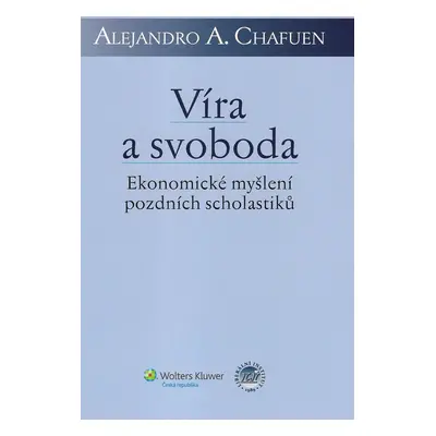 Víra a svoboda - Alejandro Chafuen