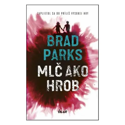 Mlč ako hrob - Brad Parks