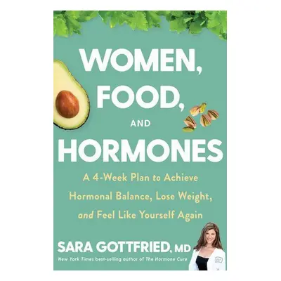 Women, Food, and Hormones - Sara Gottfried