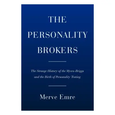 The Personality Brokers - Merve Emre