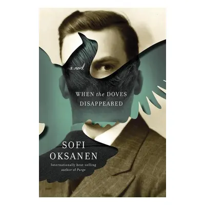 When the Doves Disappeared - Sofi Oksanen