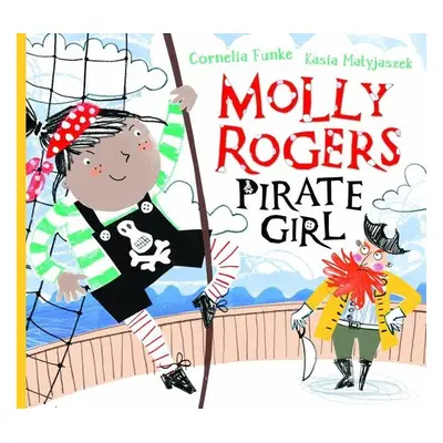 Molly Rogers, Pirate Girl - Cornelia Funke