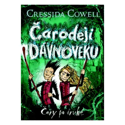 Čarodeji dávnoveku Čary po druhé - Cressida Cowell