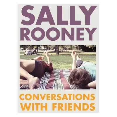 Conversations with Friends - Sally Rooney