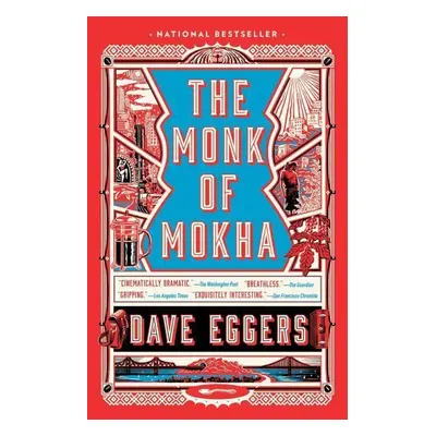 The Monk of Mokha - David Eggers