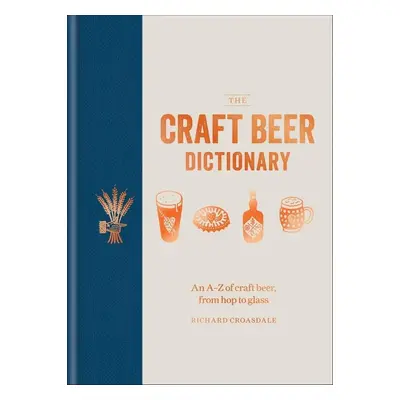 The Craft Beer Dictionary - Richard Croasdale