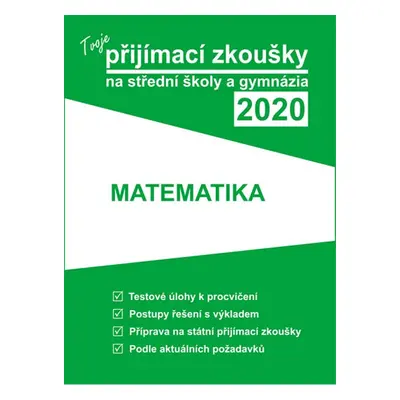 Tvoje přijímací zkoušky 2020 na střední školy a gymnázia Matematika - Autor Neuveden