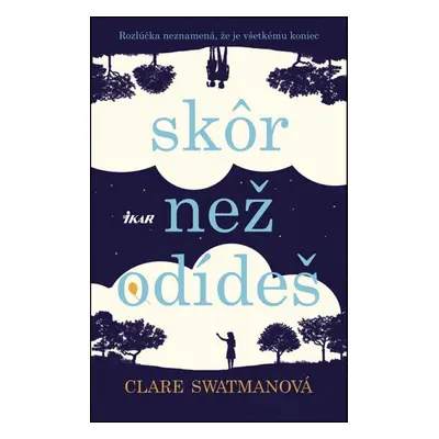 Skôr než odídeš - Clare Swatmanová