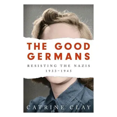 The Good Germans - Catrine Clay