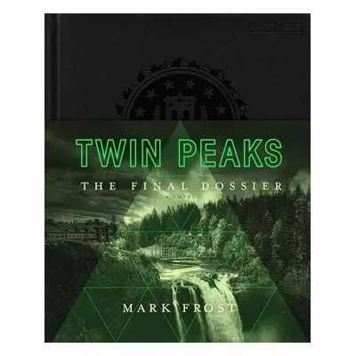 Twin Peaks: The Final Dossier - Mark Frost