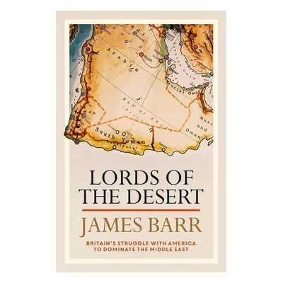 Lords of the Desert - James Barr