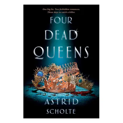 Four Dead Queens - Astrid Scholteová