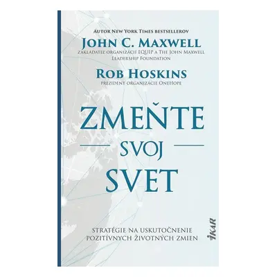 Zmeňte svoj svet - John C. Maxwell