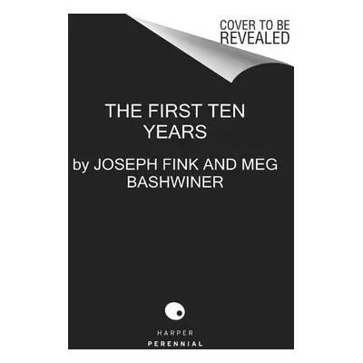 The First Ten Years - Joseph Fink