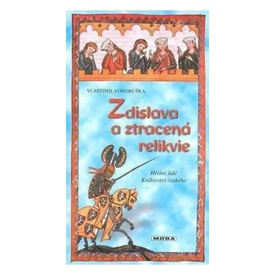 Zdislava a ztracená relikvie 4.v - Vlastimil Vondruška