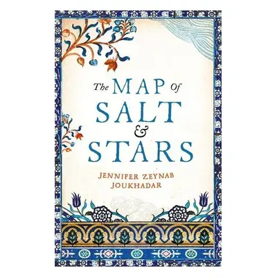 The Map of Salt and Stars - Jennifer Zeynab Joukhadar