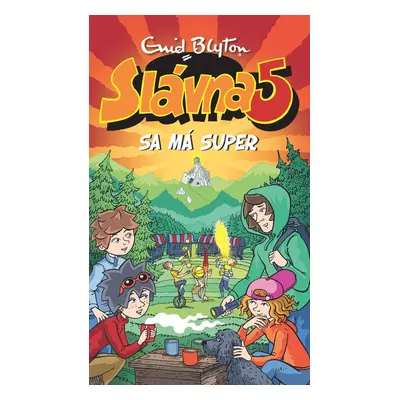 Slávna 5 sa má super - Enid Blytonová