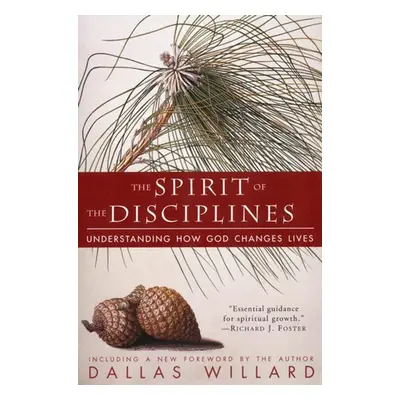 The Spirit of the Disciplines - Dallas Willard