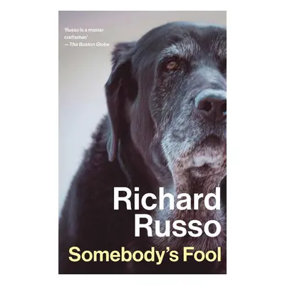 Somebody's Fool - Richard Russo