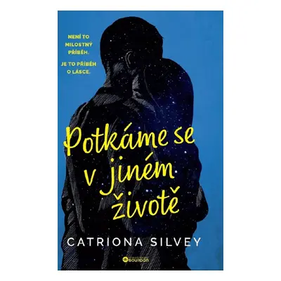 Potkáme se v jiném životě - Catriona Silvey