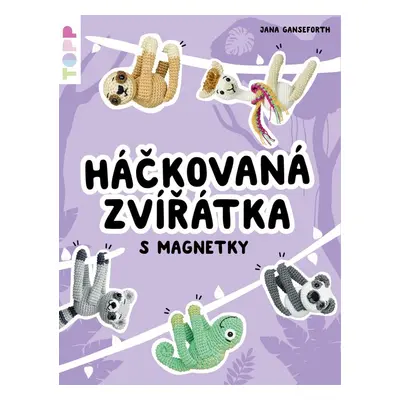 Háčkovaná zvířátka s magnetky - Jana Ganseforth