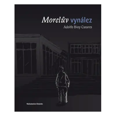 Morelův vynález - Adolfo Bioy Casares