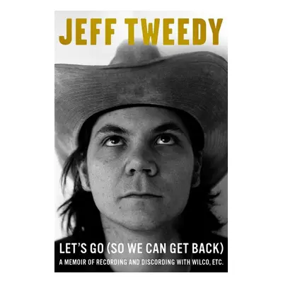 Let's Go (So We Can Get Back) - Jeff Tweedy