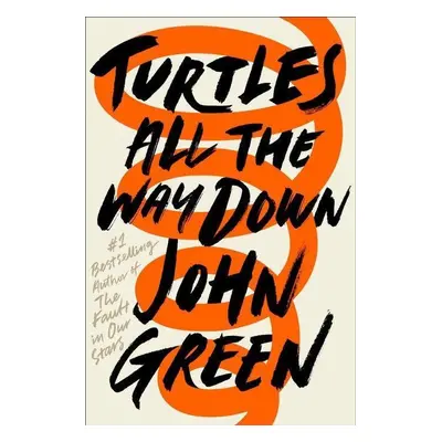 Turtles All the Way Down - John Green