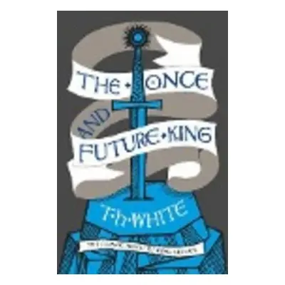 The Once and Future King - T. H. White