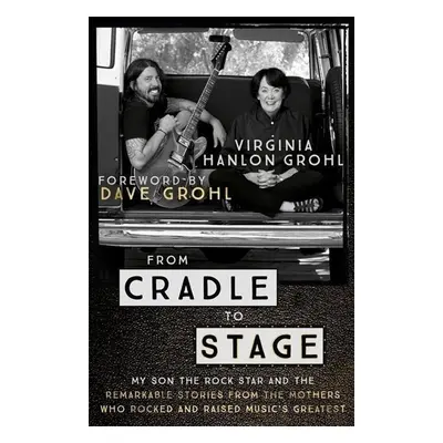 From Cradle to Stage - Virginia Hanlon Grohl