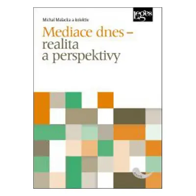 Mediace dnes – realita a perspektivy - Michal Malacka