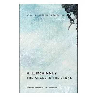 The Angel in the Stone - R. L. McKinney