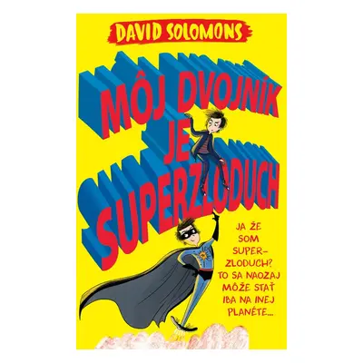 Môj dvojník je superzloduch - David Solomons