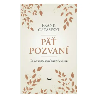 Päť pozvaní - Frank Ostaseski