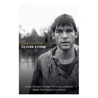 Chasing The Light - Oliver Stone