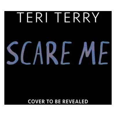 Scare Me - Teri Terry