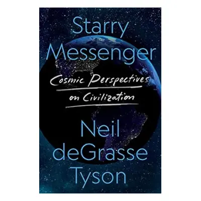 Starry Messenger - Neil deGrasse Tyson