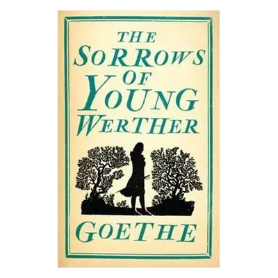 The Sorrows of Young Werther - Johann Wolfgang von Goethe