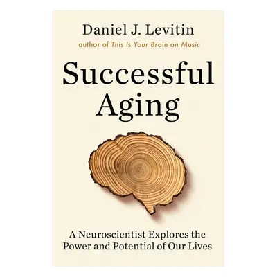 Successful Aging - Daniel J. Levitin