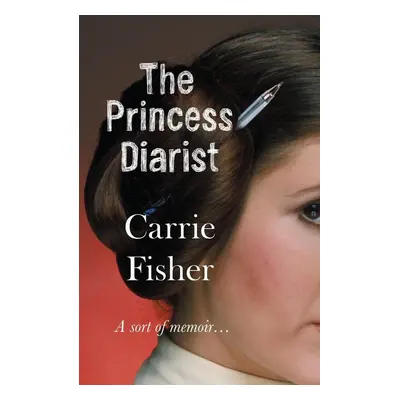 The Princess Diarist - Carrie Fisher