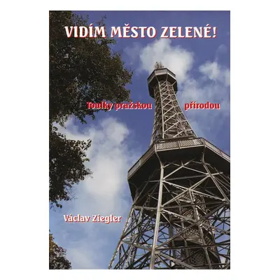 Vidím město zelené! - Václav Ziegler