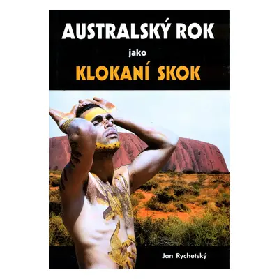 Australský rok jako klokaní skok - Jan Rychetský