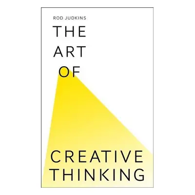 The Art of Creative Thinking - Rod Judkins