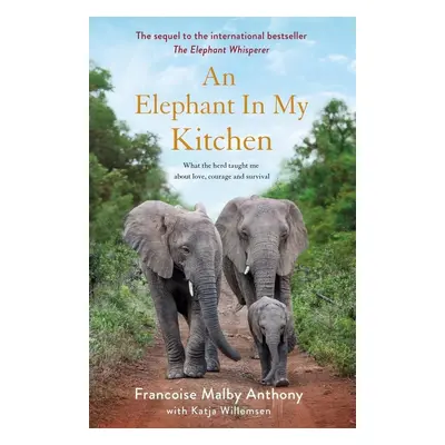 An Elephant in My Kitchen - Françoise Malby-Anthony