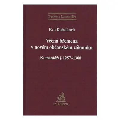 Věcná břemena v novém občanském zákoníku - JUDr. Eva Kabelková