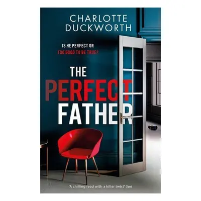 The Perfect Father - Charlotte Duckworth