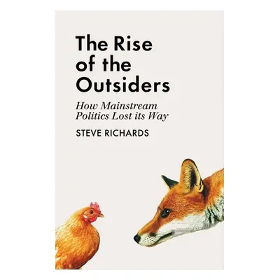 The Rise of the Outsiders - Steve Richards