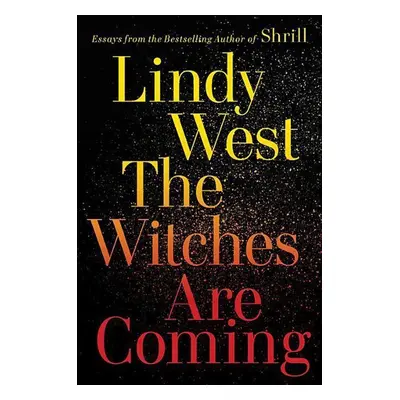 The Witches Are Coming - Lindy West